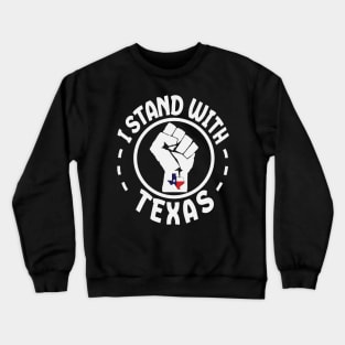 I-stand-with-Texas Crewneck Sweatshirt